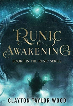 Runic Awakening : 1 by Clayton Taylor Wood - Hardback