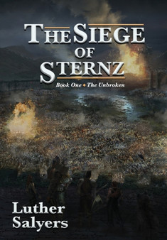 The Siege of Sternz : 1 by Luther Salyers - Hardback