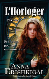 L'Horloger : Nouvelle (Edition francaise) (French Edition) by Anna Erishkigal - Paperback