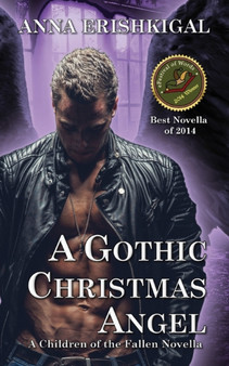 A Gothic Christmas Angel : A Children of the Fallen novella by Anna Erishkigal - Paperback