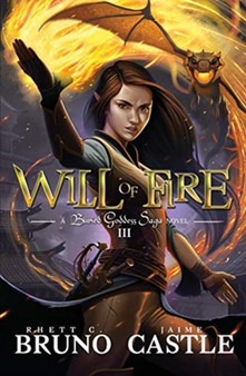 Will of Fire : Buried Goddess Saga Book 3 : 3 by Rhett C Bruno - Paperback