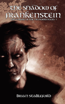 The Shadow of Frankenstein (The Empire of the Necromancers 1) by Brian Stableford - Paperback