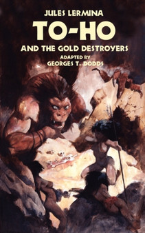To-Ho and the Gold Destroyers by Jules Lermina - Paperback