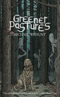 Greener Pastures by Michael Wehunt - Paperback
