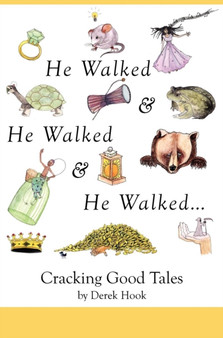 He Walked and He Walked and He Walked by Derek Hook - Hardback