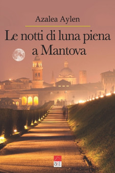 Le notti di luna piena a Mantova