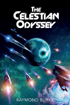 The Celestian Odyssey : 5 by Raymond Burke - Paperback