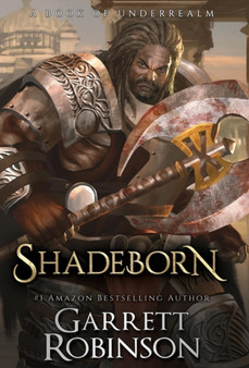 Shadeborn : A Book of Underrealm by Garrett Robinson - Hardback