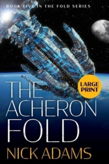The Acheron Fold : Large Print Edition : 5 by Nick Adams - Paperback