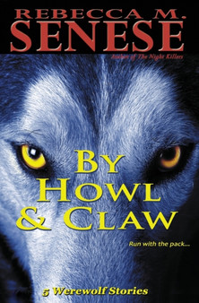 By Howl & Claw : 5 Werewolf Stories by Rebecca M Senese - Paperback