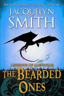 Legends of Lasniniar : The Bearded Ones by Smith Jacquelyn Smith - Paperback
