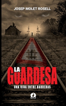 La Guardesa : Una Vida Entre Barreras : 1