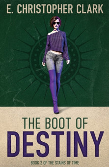 The Boot of Destiny : 2 by E Christopher Clark - Paperback