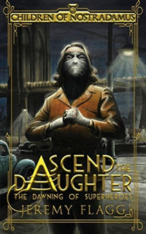 Ascend the Daughter : 1 by Jeremy Flagg - Paperback