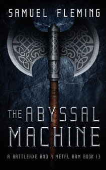The Abyssal Machine : A Modern Sword and Sorcery Serial : 13 by Samuel Fleming - Paperback