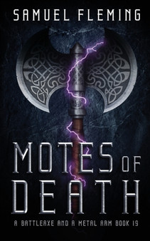 Motes of Death : A Modern Sword and Sorcery Serial : 19 by Samuel Fleming - Paperback