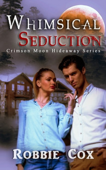 Crimson Moon Hideaway : Whimsical Seduction : 11 by Crimson Moon Hideaway - Paperback