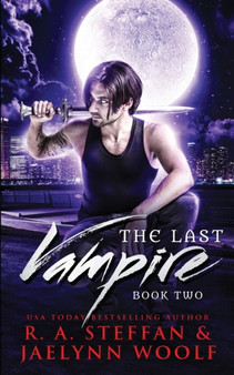The Last Vampire : Book Two by R a Steffan - Paperback