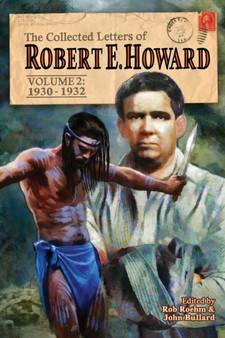 The Collected Letters of Robert E. Howard, Volume 2 : Volume 2 1930-1932 : 2 by Robert E Howard - Paperback