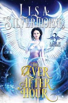 The Ever After Hour : 3 by Lisa Silverthorne - Paperback