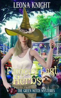 Famous Last Herbs : The Green Witch Mysteries