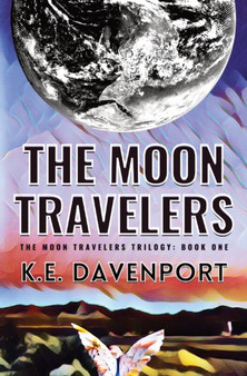The Moon Travelers : 1 by K E Davenport - Paperback