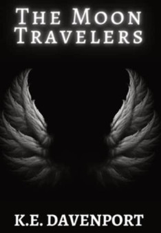 The Moon Travelers : 1 by K E Davenport - Hardback