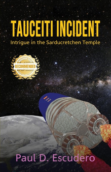 Tauceiti Incident : Intrigue in the Sarducretchen Temple by Paul Escudero - Paperback