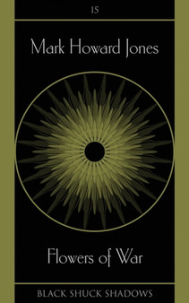Flowers of War : 15 by Mark Howard Jones - Paperback