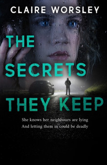 The Secrets They Keep : An absolutely addictive domestic thriller with a shocking twist.