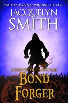Legends of Lasniniar : Bond Forger by Smith Jacquelyn Smith - Paperback