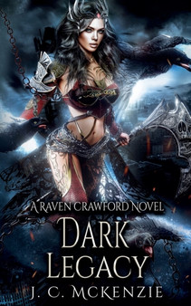 Dark Legacy : Raven Crawford, Book 4 : 7 by J C McKenzie - Paperback