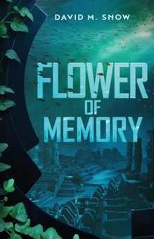 Flower of Memory by David M Snow - Paperback