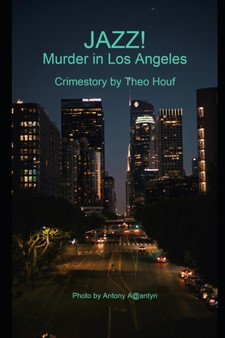 Jazz! Murder in Los Angeles : Crimestory by Theo Houf