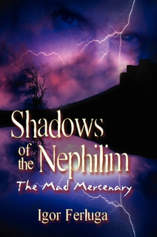 Shadows of the Nephilim : The Mad Mercenary by Igor Ferluga - Paperback