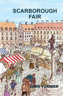 SCARBOROUGH FAIR : the legend by Denis VOIGNIER Denis VOIGNIER - Paperback