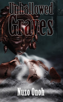 Unhallowed Graves by Nuzo Onoh - Paperback