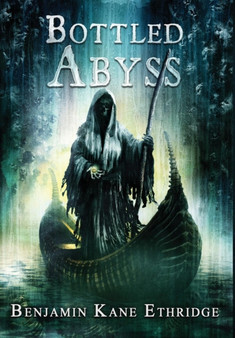 Bottled Abyss by Benjamin Kane Ethridge - Hardback
