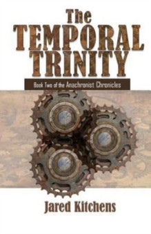 The Temporal Trinity : 2 by Jared Kitchens - Paperback