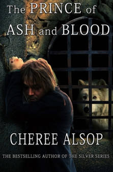 The Prince of Ash and Blood : 1 by Cheree Lynn Alsop - Paperback