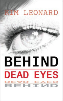 Behind Dead Eyes by Kim Leonard - Paperback