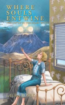Where Souls Entwine : Follow-Up to the Heart Won't Let Go by Laura Rosek - Paperback