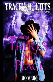 There's No Place : Homecoming : 1 by Tracey H Kitts - Paperback