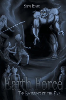 Earth Force : The Beginning of the Five by Steve Rozek - Paperback