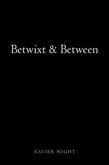 Betwixt & Between by Xavier Night - Paperback
