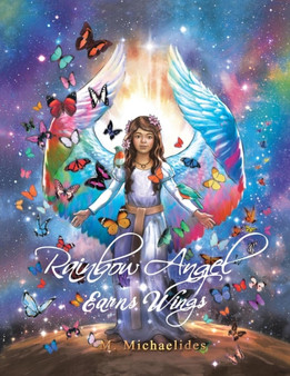 Rainbow Angel Earns Wings by M Michaelides - Paperback