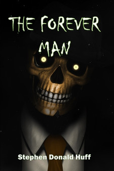 The Forever Man : 5 by Stephen Donald PhD Huff - Paperback
