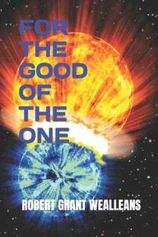 For the Good of the One by Robert Grant Wealleans - Paperback