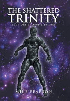 The Shattered Trinity : Book One of Ayun's Trilogy by Mike Pearson - Hardback