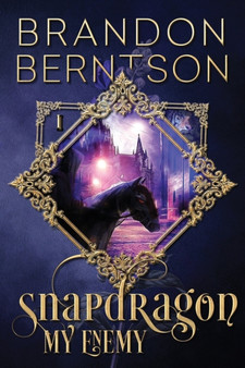 Snapdragon : Book 1: My Enemy : 1 by Brandon Berntson - Paperback